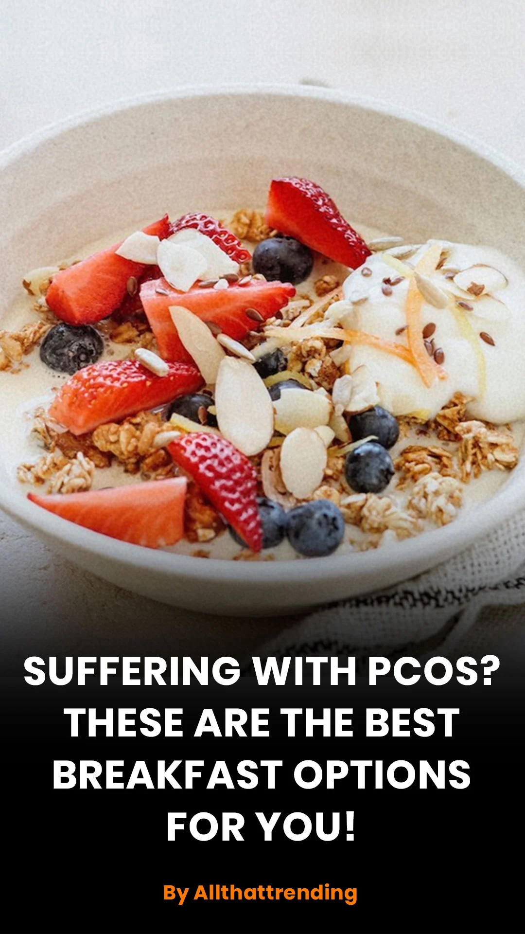 Suffering with PCOS? These Are The Best Breakfast Options For You! - All That Trending