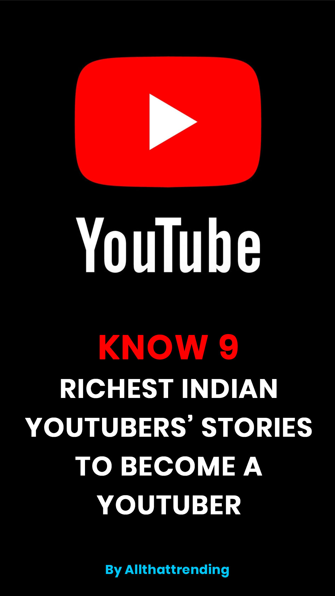 Inspiring Stories Of 9 Richest Indian YouTubers And Their Net Worth